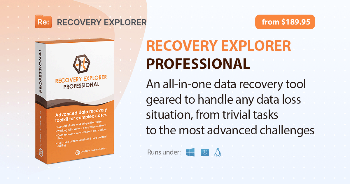 Advanced software for data recovery experts – Recovery Explorer